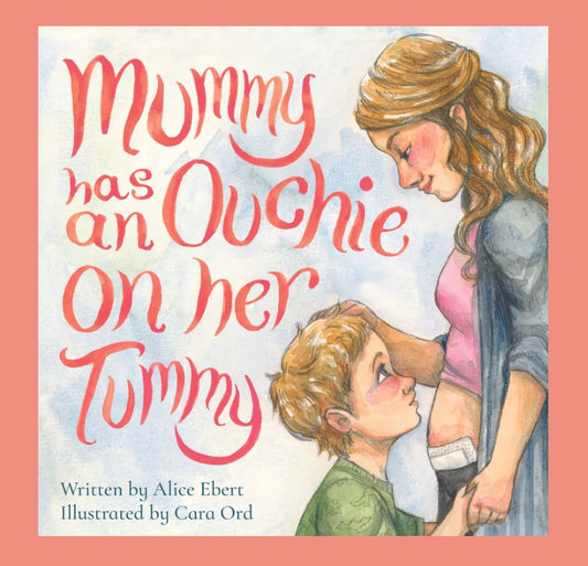 Mummy Has An Ouchie On Her Tummy.