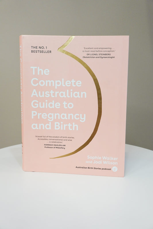 The Complete Australian Guide to Pregnancy & Birth